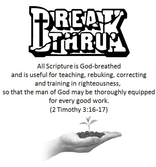 Breakthrough Missions, 2 Timothy 3:16-17